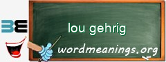 WordMeaning blackboard for lou gehrig